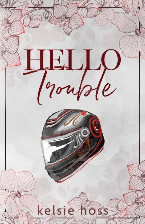 Könyv Hello Trouble Kelsie Hoss