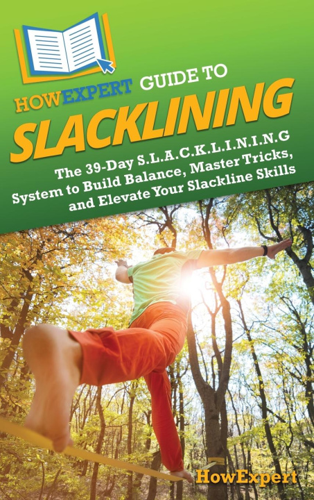 Kniha HowExpert Guide to Slacklining 