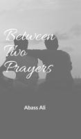 Knjiga Between Two Prayers Abass Ali