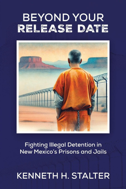 Kniha Beyond Your Release Date Kenneth Stalter
