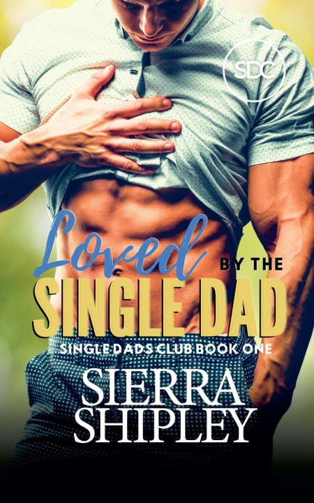 Knjiga Loved By The Single Dad 