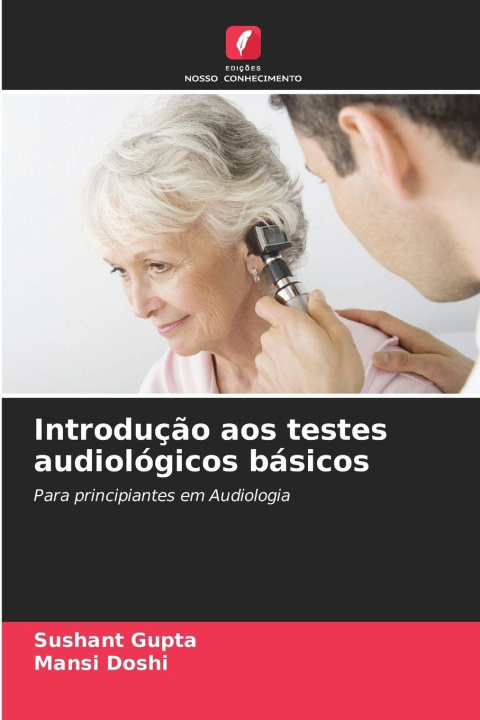 Knjiga Introdução aos testes audiológicos básicos Sushant Gupta