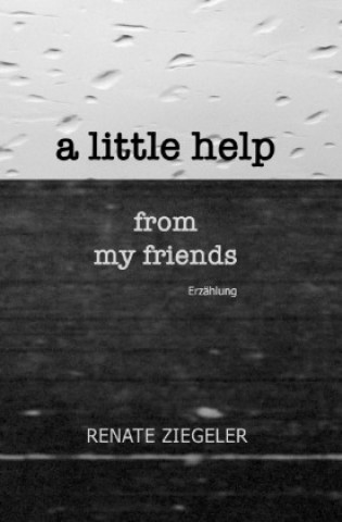 Kniha a little help from my friends Renate Ziegeler