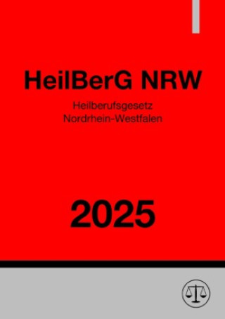 Libro Heilberufsgesetz Nordrhein-Westfalen - HeilBerG NRW 2025 Ronny Studier