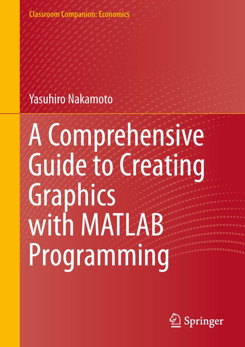 Kniha A Comprehensive Guide to Creating Graphics with MATLAB Programming Yasuhiro Nakamoto