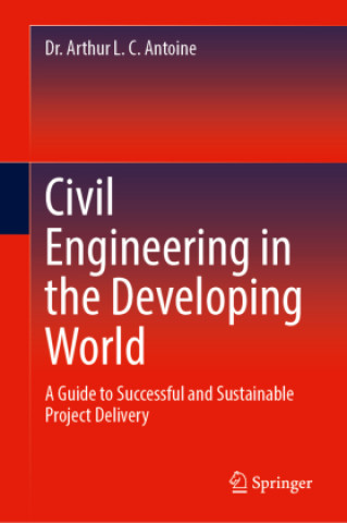 Kniha Civil Engineering in the Developing World Dr. Arthur L. C. Antoine