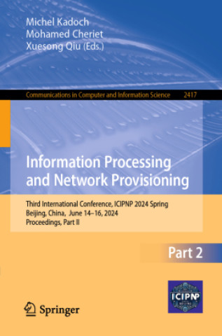 Kniha Information Processing and Network Provisioning Michel Kadoch