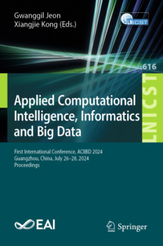 Kniha Applied Computational Intelligence, Informatics and Big Data Gwanggil Jeon