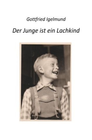 Kniha Der Junge ist ein Lachkind Gottfried Igelmund