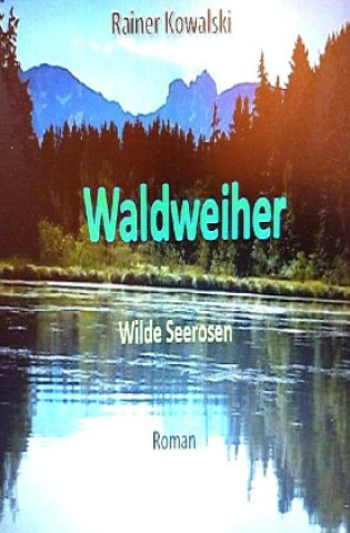 Kniha Waldweiher Rainer Kowalski