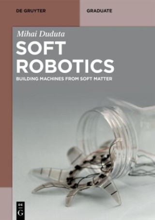Kniha Soft Robotics Mihai Duduta