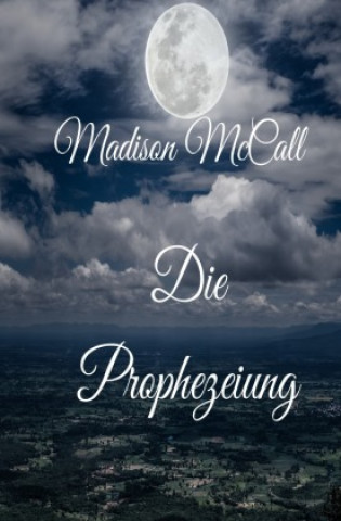 Knjiga Die Prophezeiung Madison McCall