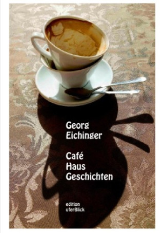 Kniha Caféhausgeschichten georg eichinger