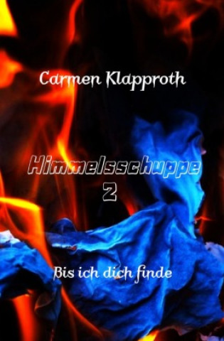 Kniha Himmelsschuppe Carmen Klapproth