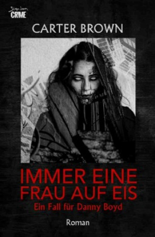 Knjiga Immer eine Frau auf Eis - Ein Fall für Danny Boyd Carter Brown
