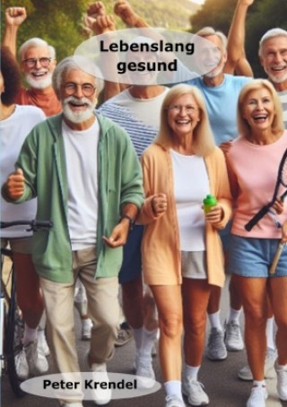Kniha Lebenslang gesund Peter Krendel
