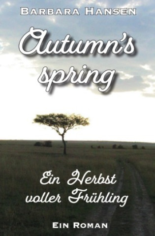 Book Autumn's spring. Ein Herbst voller Frühling Barbara Hansen