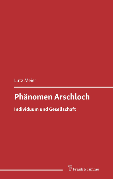 Kniha Phänomen Arschloch Lutz Meier