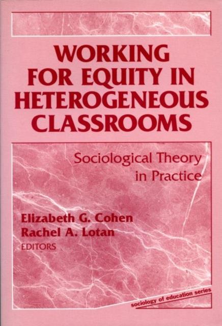 Kniha Working for Equity in Heterogeneous Classrooms Elizabeth G. Cohen