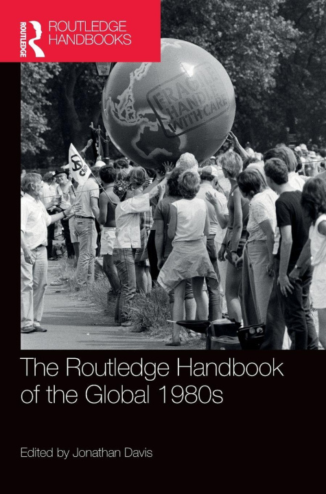Libro Routledge Handbook of the Global 1980s Jonathan Davis
