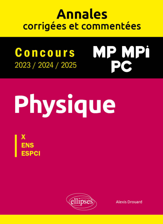 Libro Physique MP, MPI, PC. Annales corrigées et commentées 2023/2024/2025. Concours X-ENS-ESPCI Drouard