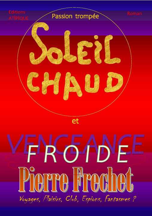 Kniha PASSION TROMPEE, SOLEIL CHAUD ET FROIDE VENGEANCE 
