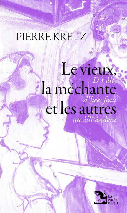 Kniha Le vieux, la méchante et les autres - D’r àlt, d’bees frau un àlli àndera KRETZ