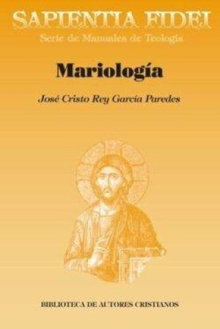 Kniha Mariologia JOSE CRISTO REY GARCIA PAREDES
