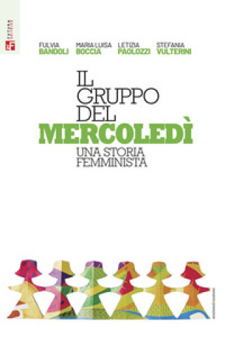 Libro gruppo del mercoledì. Una storia femminista Fulvia Bandoli