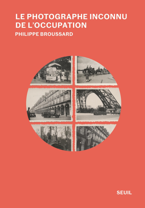 Libro Sur les traces du photographe inconnu de l'Occupation (provisoire) Philippe Broussard