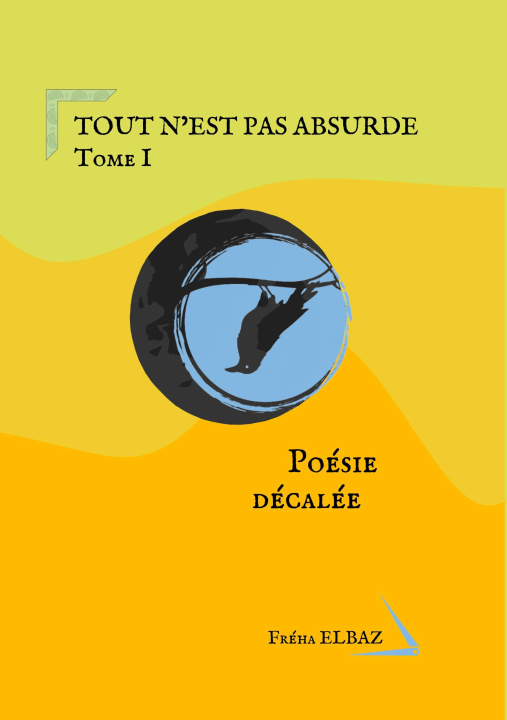 Kniha TOUT N EST PAS ABSURDE ELBAZ FREHA