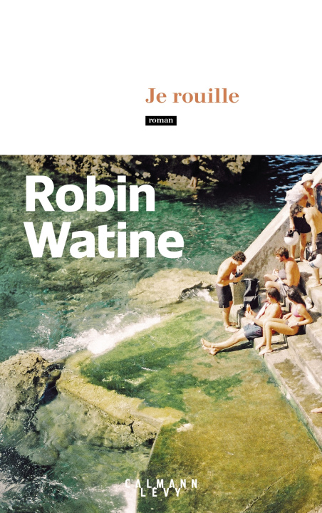 Kniha Je rouille Robin Watine