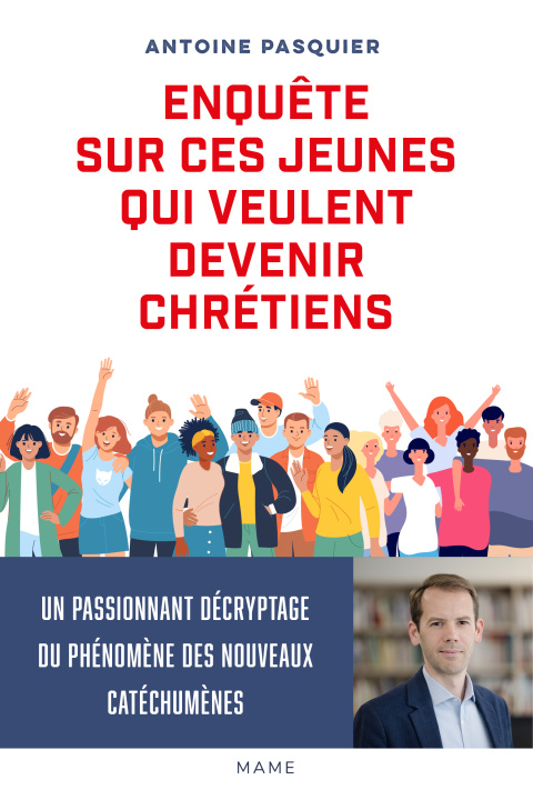 Kniha Enquête sur ces jeunes qui veulent devenir chrétiens Antoine Pasquier