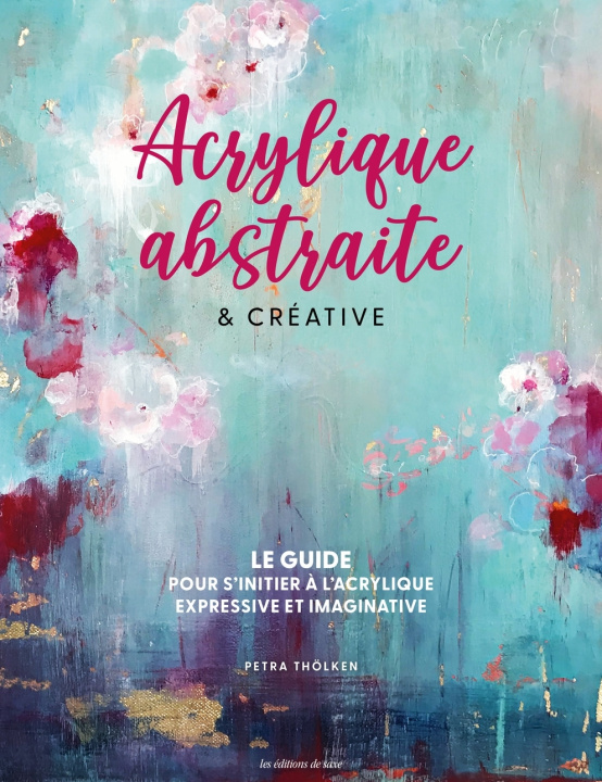 Kniha Acrylique abstraite & créative Petra Thölken