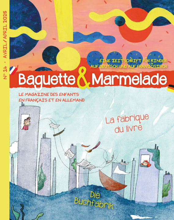 Libro Baguette&Marmelade N°14 La fabrique du livre / Die Buchfabrik. Edition bilingue Baguette&Marmelade