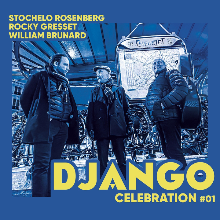 Audio Django Celebration #01 Stochelo Rosenberg/Rocky Gresset/William Brunard
