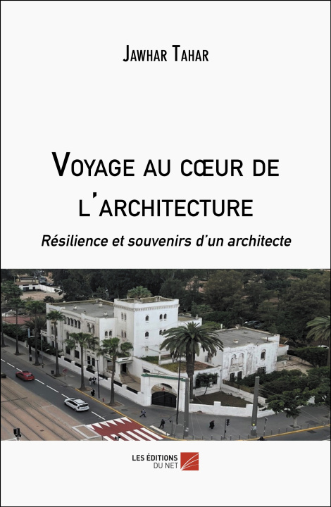 Kniha Voyage au cœur de l'architecture Jawhar Tahar