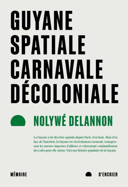 Kniha Guyane spatiale, carnavale, décoloniale Nolywé DELANNON