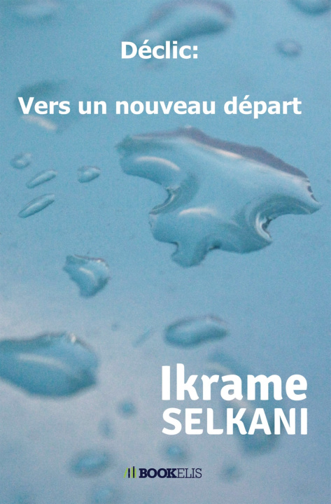 Libro Déclic : vers un nouveau départ Ikrame Selkani
