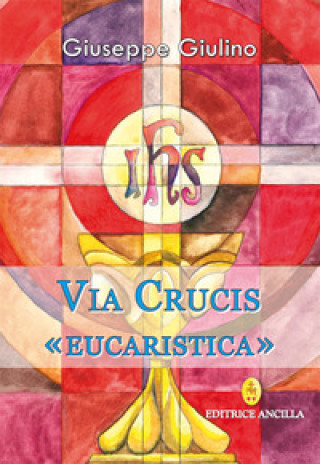 Kniha Via crucis «eucaristica» Giuseppe Giulino