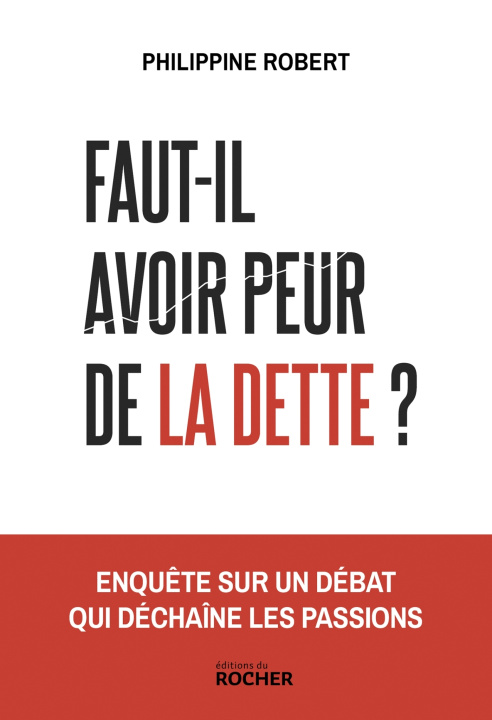 Kniha Faut-il avoir peur de la dette ? Philippine Robert