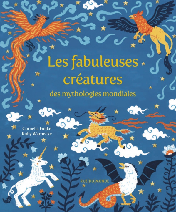 Kniha Les fabuleuses créatures des mythologies mondiales Cornelia FUNKE