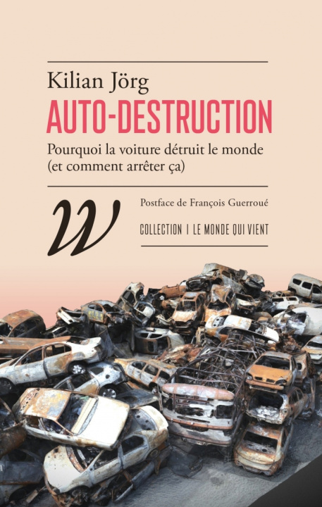 Libro Auto-destruction - Pourquoi  la voiture détruit le monde  (e Killan JÖRG