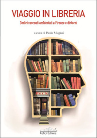 Kniha Viaggio in libreria. Dodici racconti ambientati a Firenze e dintorni 