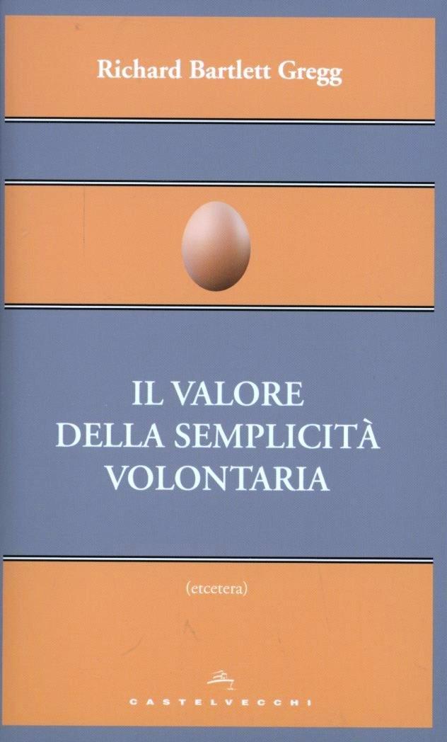 Libro valore della semplicità volontaria Richard B. Gregg