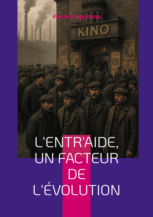 Kniha ENTR AIDE FACTEUR DE EVOLUTION KROPOTKINE PIERRE