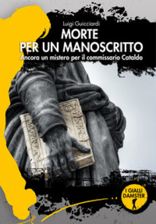 Libro Morte per un manoscritto. Ancora un mistero per il commissario Cataldo Luigi Guicciardi