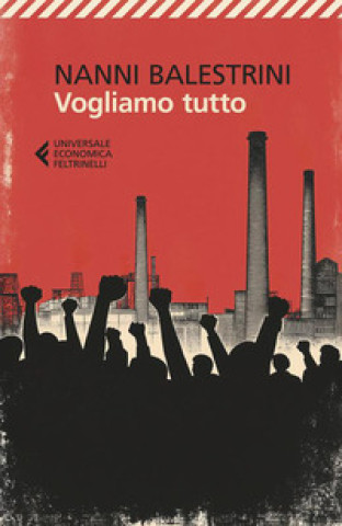 Kniha Vogliamo tutto Nanni Balestrini