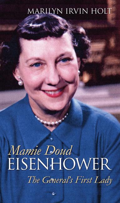 Kniha Mamie Doud Eisenhower Marilyn Irvin Holt