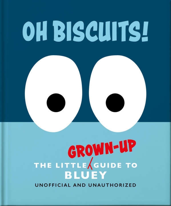 Βιβλίο Oh, Biscuits!: The Little Guide to Bluey OH